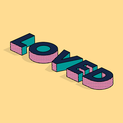 Loved 3d text illustrator isometric text isometric type pattern tyopgraphy type