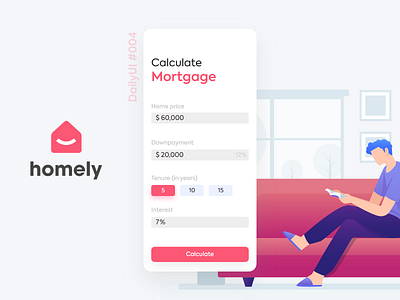 Mortgage calculator 004 app branding dailyui design flat illustration type typography ui ux web