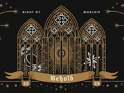 Night of Worship '24 - Behold behold black celestial church gold gothic windows graphic design illustration medieval vector white worship