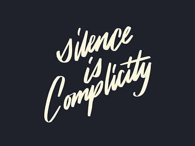 Silence is Complicity black lives matter script type typography