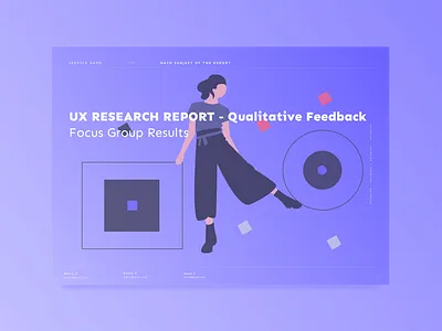 UX Research Report - Qualitative Feedback and Focus Group Result art direction cover designs editorial art editorial design editorial illustration focus group illustration illustrator methodology qualitative report research sketch svg template user experience ux uxmethodology uxresearch