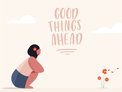 Good things ahead animation art artist care creative design design inspiration digital art drawing graphic illustration illustrator inspiration love positivity support top design top designer