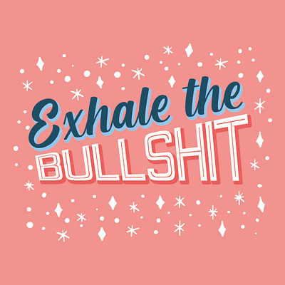 Exhale the Bullshit graphic design poster poster design print print design typographic typography wall art