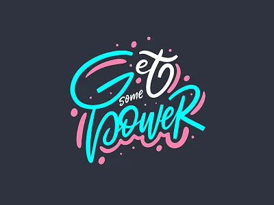 Get some power cute design get some power illustration lettering phrase quote sketch text type typography vector