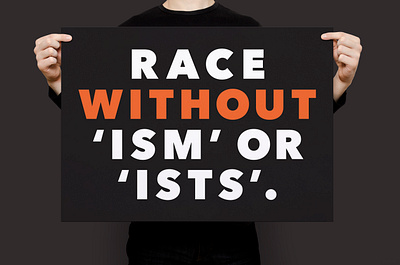 Race Without 'ism' or 'ists'. | Typographical Poster change graphics hope message minimal poster racism sans simple typography