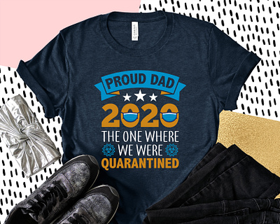 Quarantined Father's Day T-shirt Design apparel commercial funny t shirt graphicsdesign illustration male merchandising message mockup print shirt t shirt awesome t shirt design t shirt design template tee tshirt typography unisex vintage