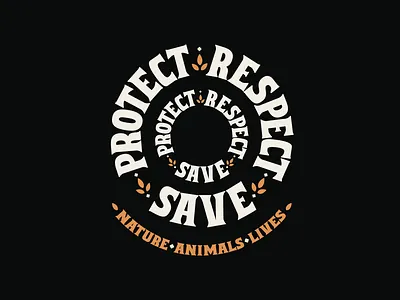 Protect・Respect・Save animals circle design ecology environment habit illustration lettering lives love nature protect respect save sustainability typogaphy typography vector