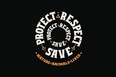 Protect・Respect・Save animals circle design ecology environment habit illustration lettering lives love nature protect respect save sustainability typogaphy typography vector