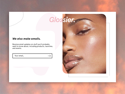 Glossier Sign Up #DailyUI001 beauty beauty brand beauty branding beauty logo beauty ui dailyui dailyui 001 email email signup glossier logo model pink sign up simple design sketch sketchapp sunset website design