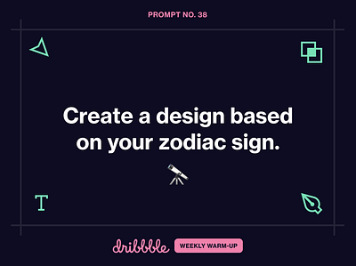 Create a Design Based on Your Zodiac Sign challenge community design dribbbleweeklywarmup fun grow learn learning prompt weekly warm up