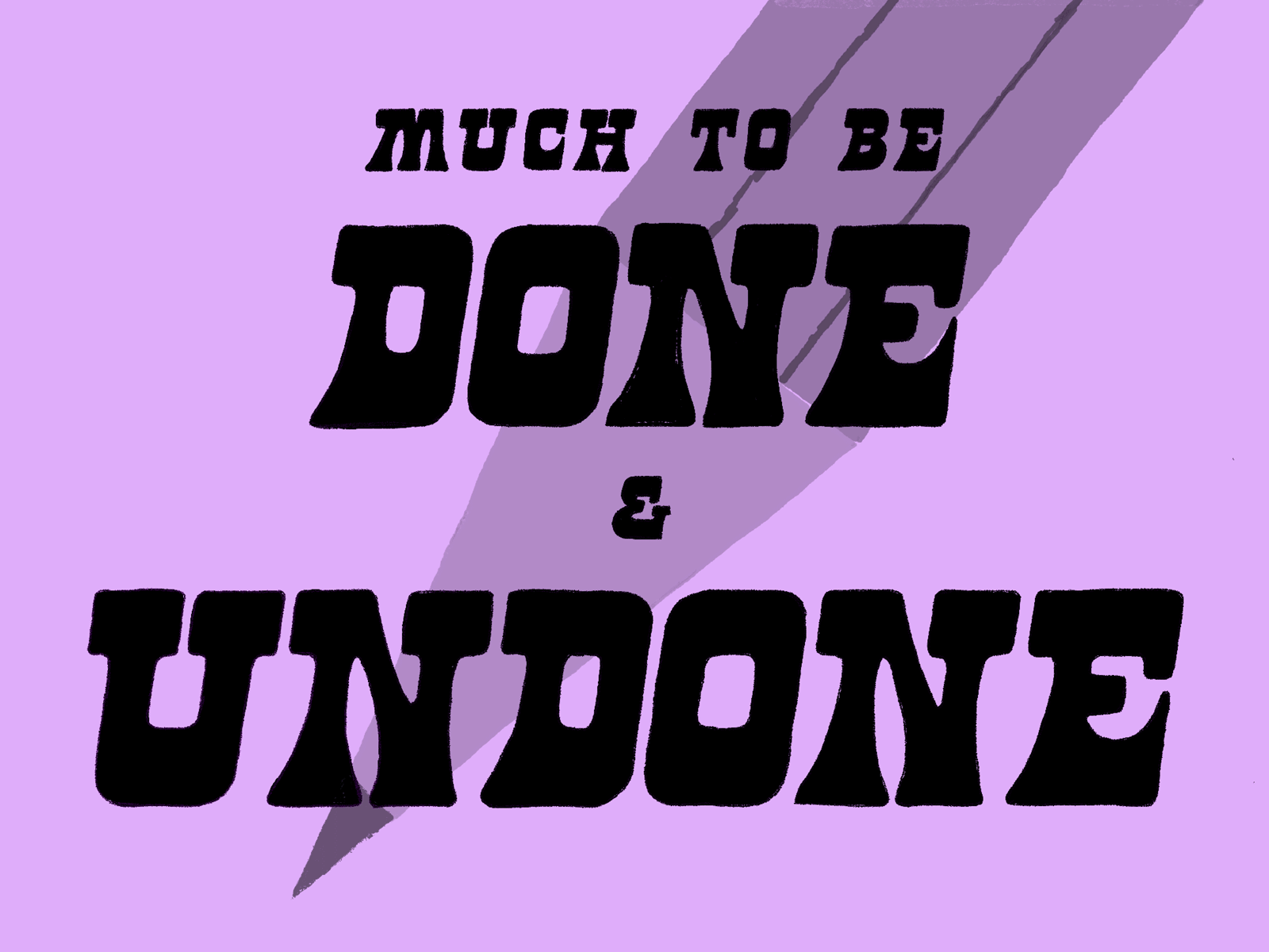 Much to be done & undone #BlackLivesMatter black lives matter design philadelphia type typography