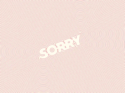Sorry concentric design graphic illustration type typeface typography vector