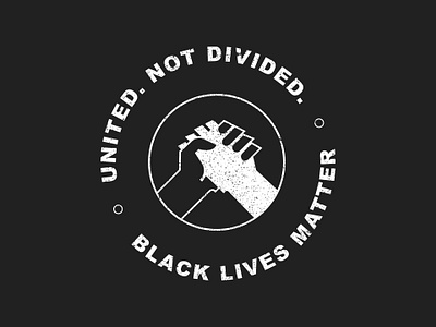 United. Not Divided. black and white blacklivesmatter blm dribbble fist flat design graphic design hand in hand icon illustration illustrator justice logo love togetherness typography united vector