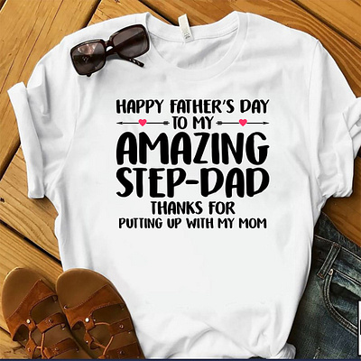 Happy Father's Day to my Amazing Stepdad T-shirt design designer designs fathers day tshirt design fathersdayshirt fathersdaytshirt logo merch by amazon merch by amazon shirts merch design pod pod tshirt design shirt tee tees tshirt tshirt design tshirt designer tshirtdesign tshirts