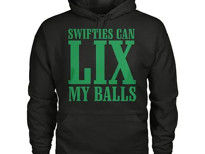 Swifties Can LIX My Balls Hoodie design illustration