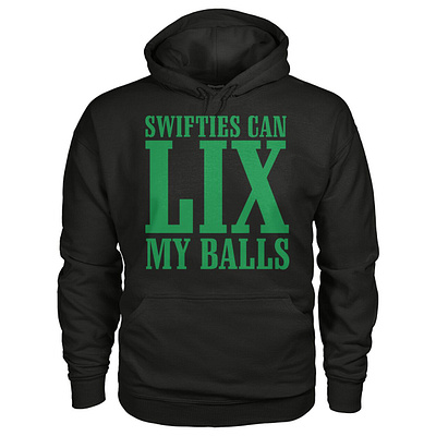 Swifties Can LIX My Balls Hoodie design illustration