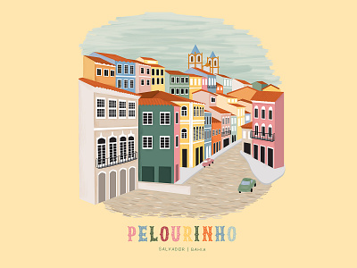 Pelourinho Illustration bahia brazil brazil illustration brazilian city city illustration cityscape houses illustration illustrator pelourinho photoshop vector