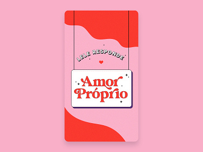 Amor Próprio graphic design intro social media stories