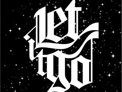 Let it go calligraphy typography