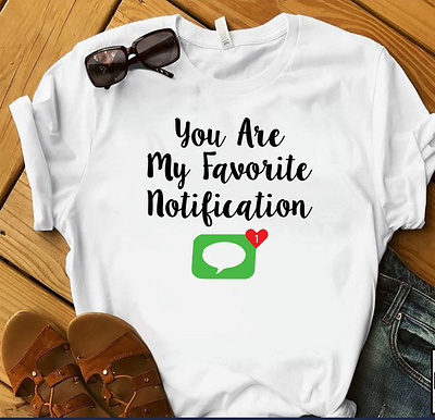 YOU ARE MY FAVORITE NOTIFICATION T-SHIRT DESIGN amazon t shirts design designs esty tshirt favorite tshirt notification tshirt pod tshirt design shirt shopify tshirt design tee design tee shirt tees tshirt tshirt art tshirt design tshirt designer tshirt graphics tshirt mockup tshirtdesign tshirts