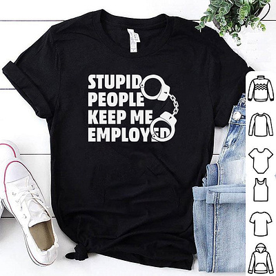 STUPID PEOPLE KEEP ME EMPLOYED T-SHIRT DESIGN amazon t shirts bulk tshirt design custom tshirt design design designer designs merch design pod tshirt design shirt stupid people tshirt design tee tee design tee shirt tees tshirt tshirt art tshirt design tshirt designer tshirtdesign tshirts