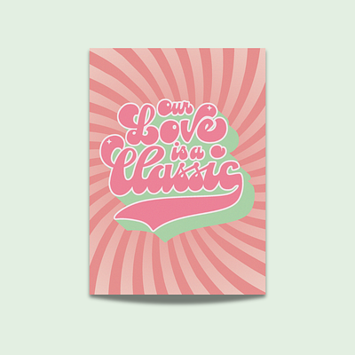 "Our Love is A Classic" Valentine's Day Card card greeting card hand lettering illustration lettering licensing retro lettering valentines day