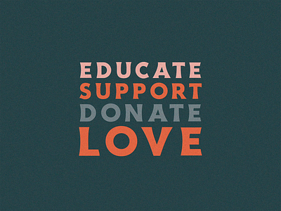 Educate Support Donate Love bekind blacklivesmatter charleston donate educate gif illustration lettering love nojusticenopeace support typography