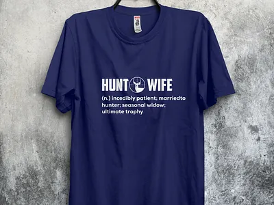 Hunt wife design hunter hunting hunting t shirt huntwife huntwife tshirt tshirt design tshirtdesign tshirts type typography