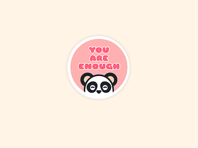 You are enough! character character design cute cute animal cute animals cute illustration cute panda design illustration illustrator illustrator cc mental health panda pink self care selfcare sticker vector