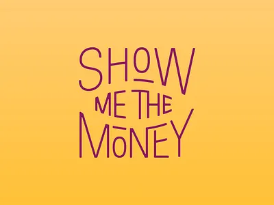 Show Me The Money fintech hand lettering lettering merch merch design merchandise money money app money transfer show me money type type art
