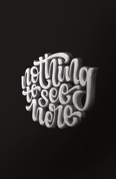 Nothing To See Here - Typism Book 5 Winning Entry affinity designer apple pencil calligraphy calligraphy artist competition dailytype digital paint goodtype hand lettering handmadefont ipadpro lettering art lettering artist procreate procreate app procreate art procreateapp typedesign typism typogaphy