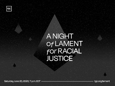 A Night of Lament for Racial Justice - Branding black blm branding christian church event gospel grain justice lament lives matter night prayer race racism sadness stars tgc type