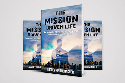 The Mission Driven Life billbord design book cover book cover design cover art flyer design poster art vector