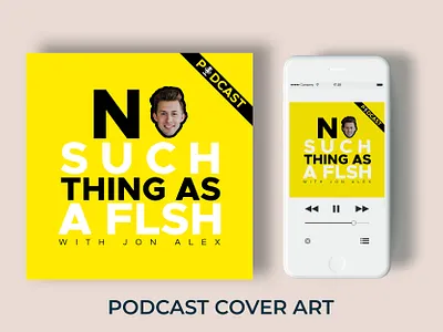 No Such Thing As A Flsh Podcast Cover Art - Album Cover Design advertisement album cover design apple podcast business dribbble fiverr.com flyer design google graphic design leaflet logo marketing photoshop podcast art poster design