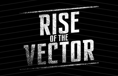 Rise of the Vector