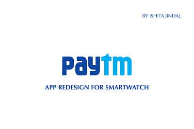 Paytm App Redesign for Smartwatch design interaction paytm redesign uiux