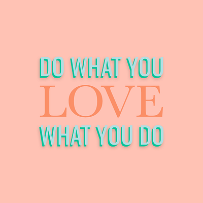 Do What You Love graphicdesign illustration inspiration photoshop typogaphy