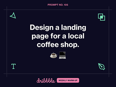 Design a landing page for a local coffee shop. community design dribbble dribbbleweeklywarmup prompt weekly warm up