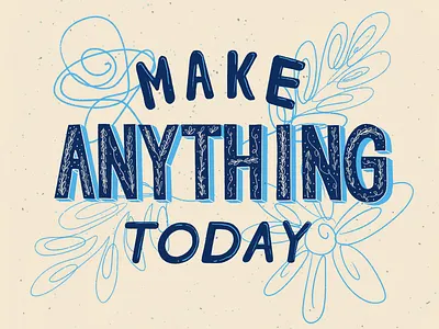 Make Anything Today blue floral flowers illustration leaves letter builder lettering make plants procreate