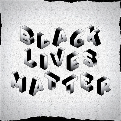 Black Lives Matter custom typography graphic design isometric isometric art isometric design isometric illustration lettering lettering challenge typography