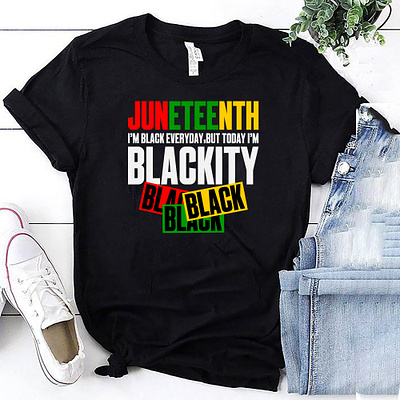 JUNETEENTH I'M BLACK EVERYDAY, BUT TODAY I'M BLACKITY T-SHIRT african american black lives mateer shirt black lives matter blm blm shirt design designs logo merch by amazon shirt tshirt tshirt art tshirt design tshirt designer tshirtdesign tshirts usa