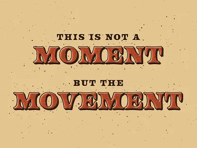 Not A Moment black lives matter blm broadway change grunge hamilton justice lettering lyrics movement musical race tan texture theater type typography vector warm