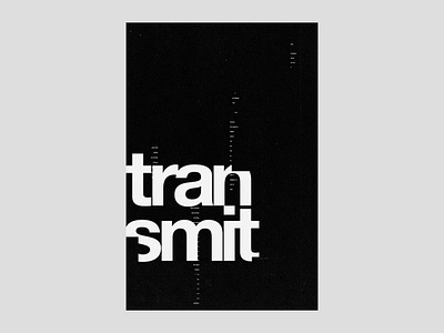 Transmit | day 21 blackandwhite branding dailydype exo exokim experimental design geometry graphic design helvetica minimal poster poster design swissdesign swissstyle transmit type typedaily typedesign typography typography poster