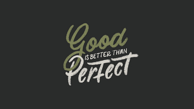 Good Is Better Than Perfect design hand lettering lettering procreate typography