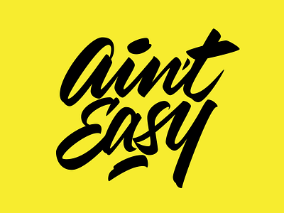 Ain't Easy design lettering lettering art lettering artist letters logotype type vector