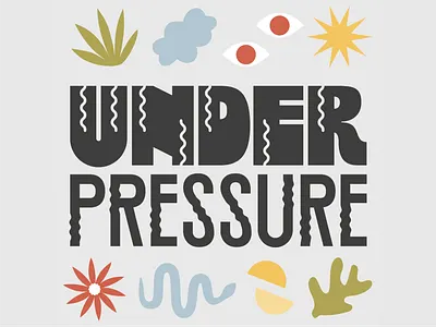 Under Pressure Print daily drawing design eyeballs eyes graphic design hand lettering handlettering illustration lettering plants queen snake sun type typography