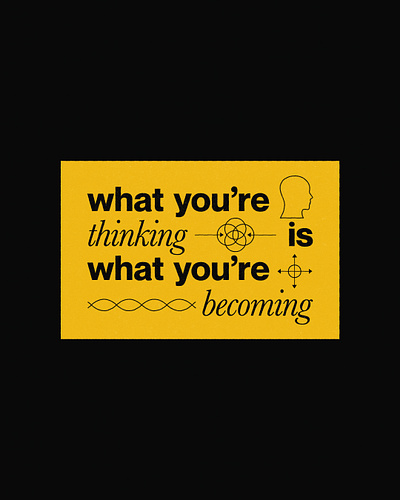 What you're thinking is what you're becoming becoming graphic design graphic quote poster quote thinking typography typography poster visualized visualizing