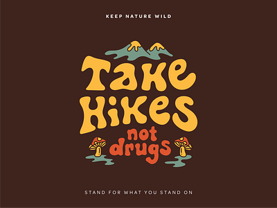 Take Hikes Not Drugs 70s design drugs hike hiking illustration lettering mountains mushroom nature outdoors procreate retro retro font vintage yellow