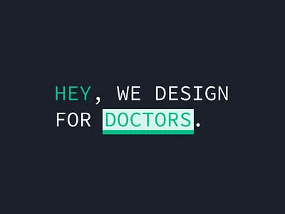Hey, we design for doctors. branding typography