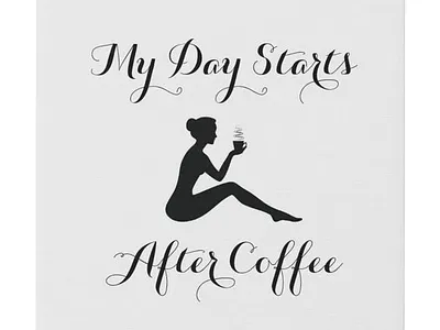 Canvas Art - My Day Starts After Coffee coffee coffeedrinker lovecoffee
